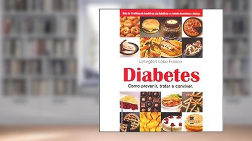 Capa de Diabetes. Como Previnir, Tratar e Conviver, do autor Lelington Lobo Franco