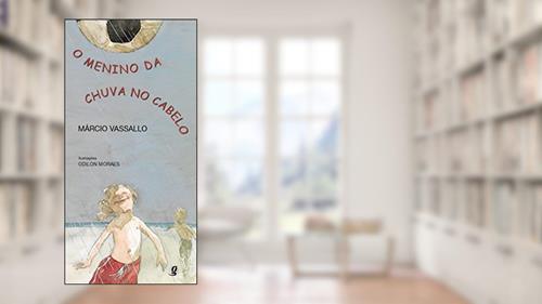Capa de O menino da chuva no cabelo, do autor Márcio Vassallo
