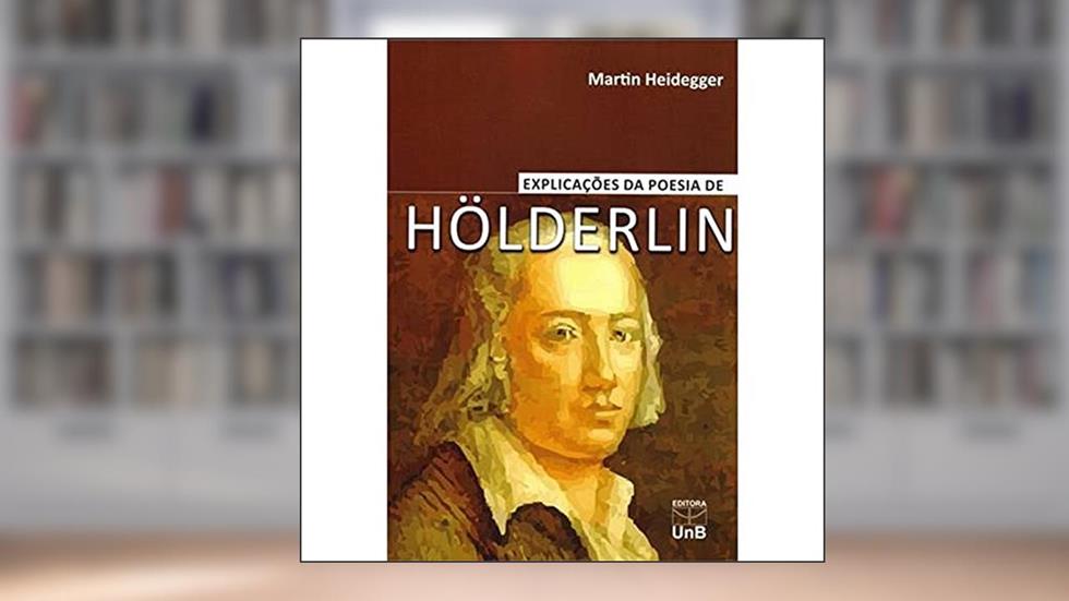 Explicações da Poesia de Hölderlin, do autor Martin Heidegger