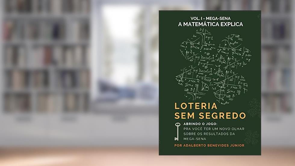 Loteria Sem Segredo: A Matemática Explica, do autor Adalberto Junior