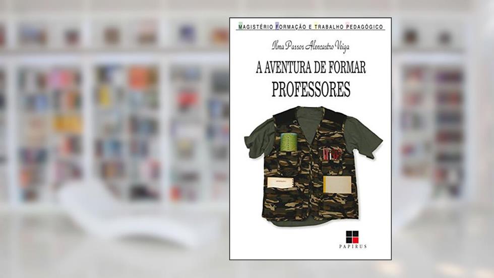 A aventura de formar professores (Magistério: Formação e trabalho pedagógico), do autor Ilma Passos Alencastro Veiga