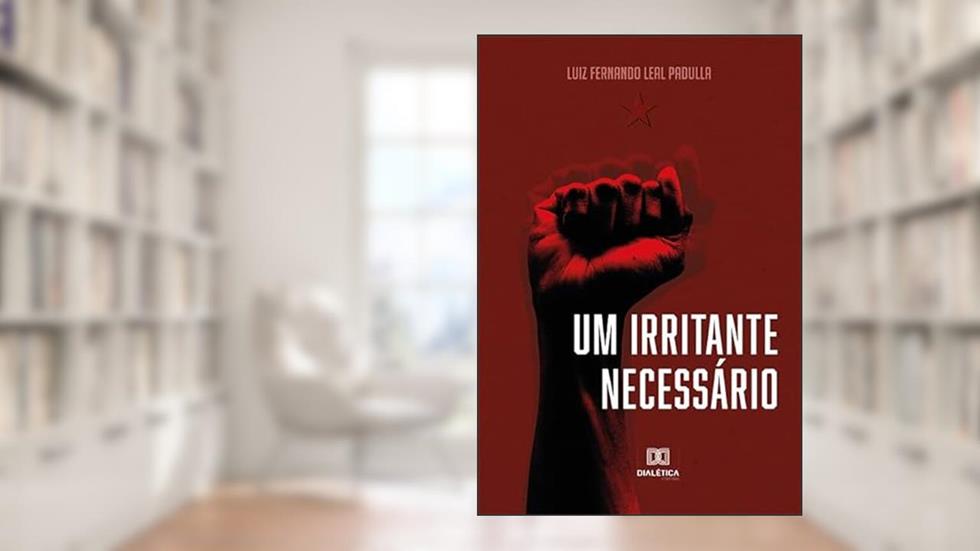 Um irritante necessário, do autor Luiz Fernando Leal Padulla