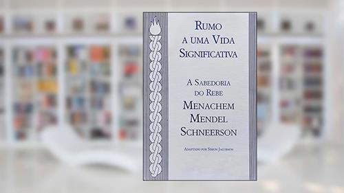 Capa de Rumo a Uma Vida Significativa, do autor Rabino Chaim Dalfin