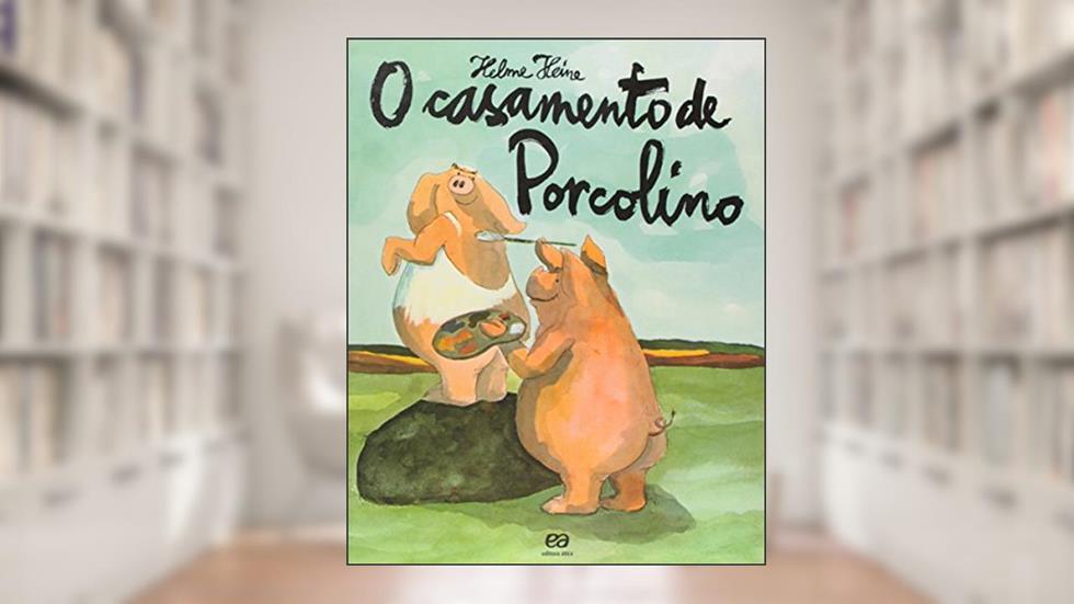 O casamento de Porcolino, do autor Helme Heine