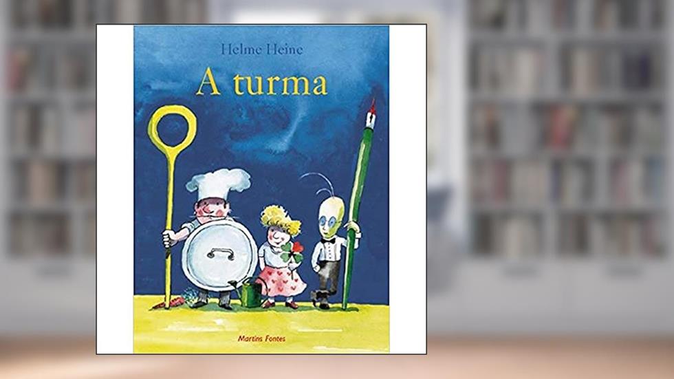 Turma, A, do autor Helme Heine