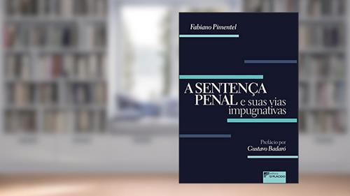 Capa de A Sentença Penal e Suas Vias Impugnativas, do autor Fabiano Pimentel
