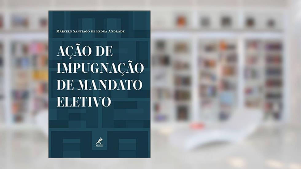 Ação de impugnação de mandato eletivo, do autor Marcelo Santiago de Padua Andrade