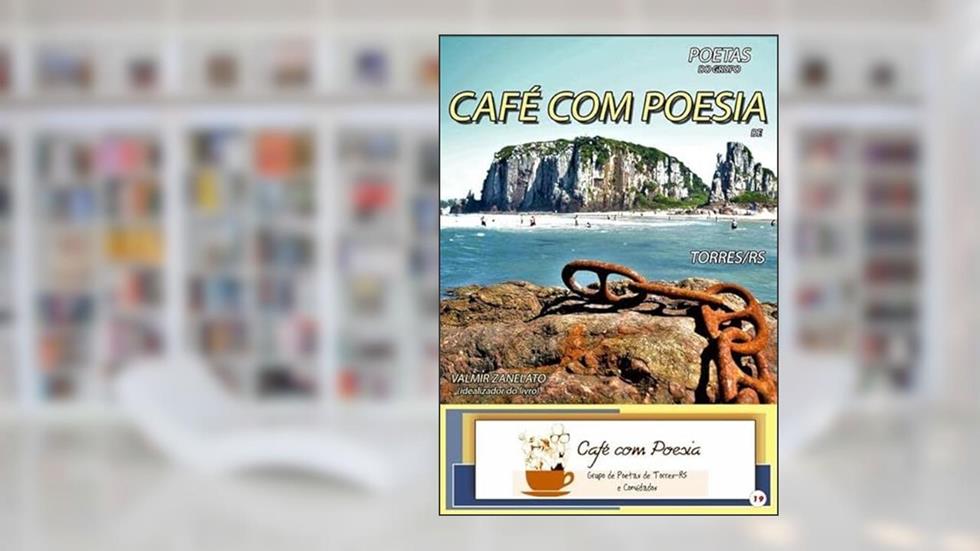 Cafe com Poesia, do autor Valmir Zanelato (idealizador)