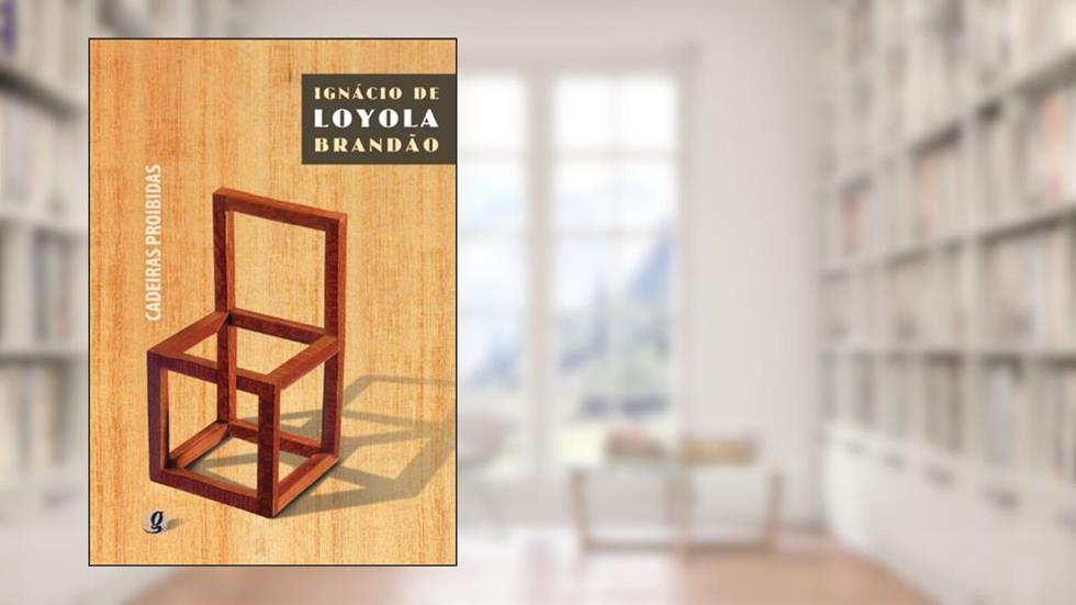 Cadeiras proibidas, do autor Ignácio de Loyola Brandão
