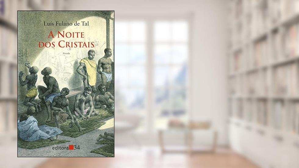 A noite dos cristais, do autor Luís Fulano de Tal