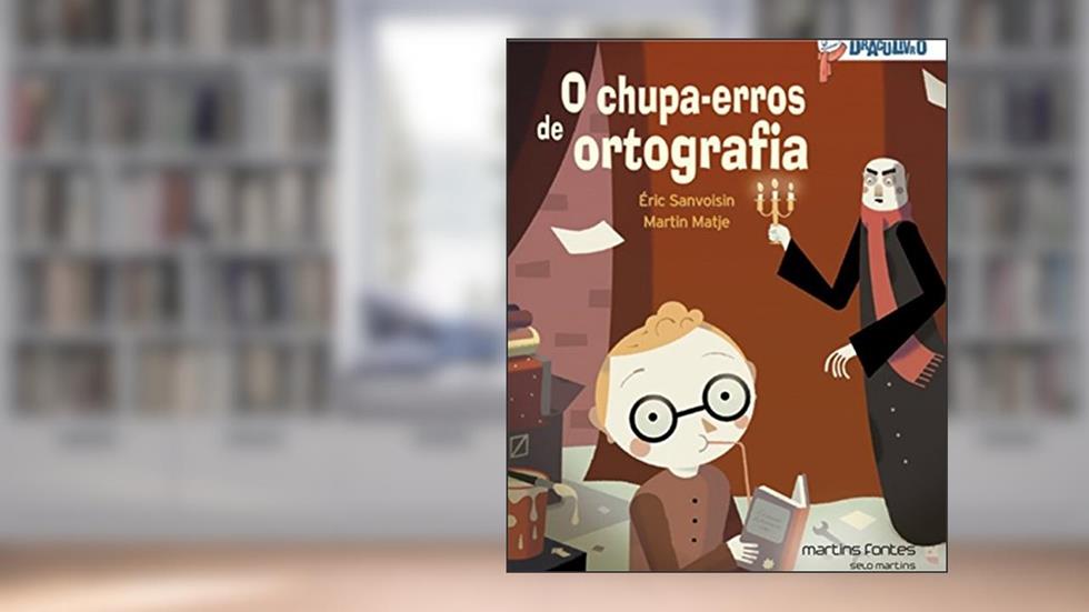 Chupa-erros de ortografia, O - Draculivro 6, do autor Eric Sanvoisin