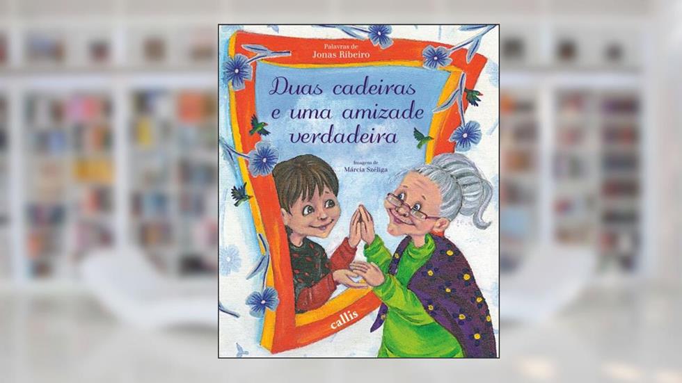 Duas Cadeiras E Uma Amizade Verdadeira, do autor Ribeiro Jonas