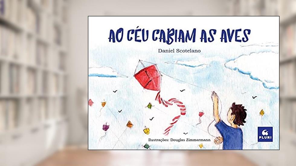 Ao céu cabiam as aves, do autor Douglas Daniel Scotelano - Zimmermann