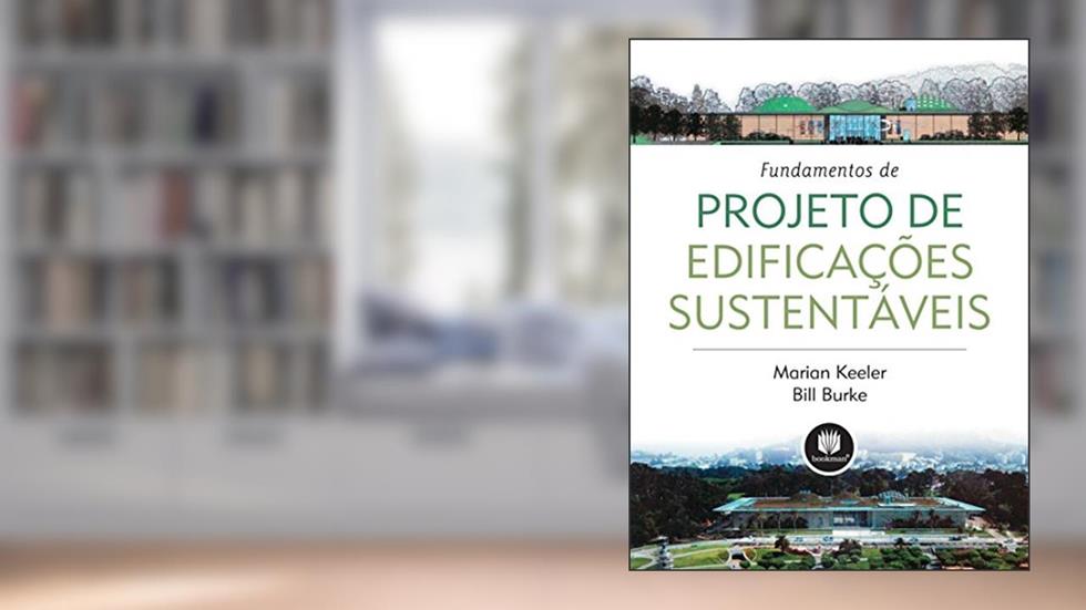 Fundamentos de Projeto de Edificações Sustentáveis, do autor Marian Keeler; Bill Burke