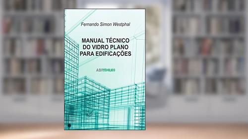 Capa de Manual técnico do vidro plano para edificações, do autor Fernando Simon Westphal