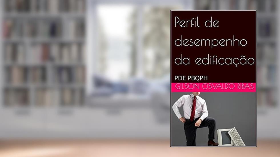 Perfil de desempenho da edificação: PDE PBQPH, do autor Gilson Osvaldo Ribas
