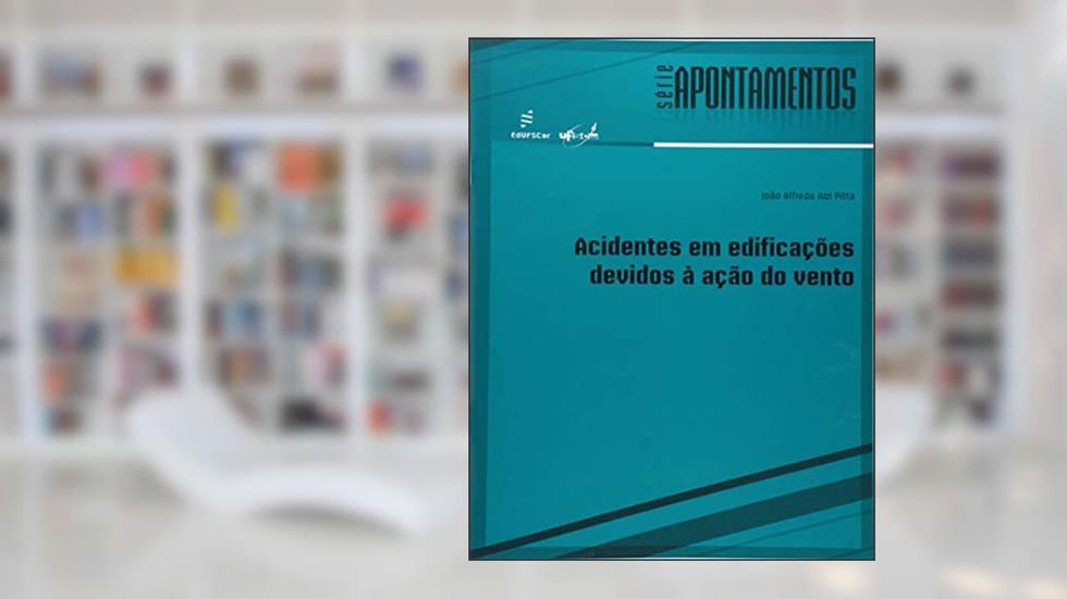 Acidentes em edificações devidos à ação do vento, do autor João Alfredo Azzi Pitta