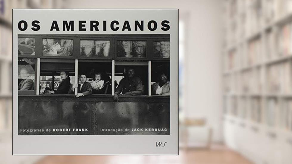 Os Americanos. IMS, do autor Robert Frank