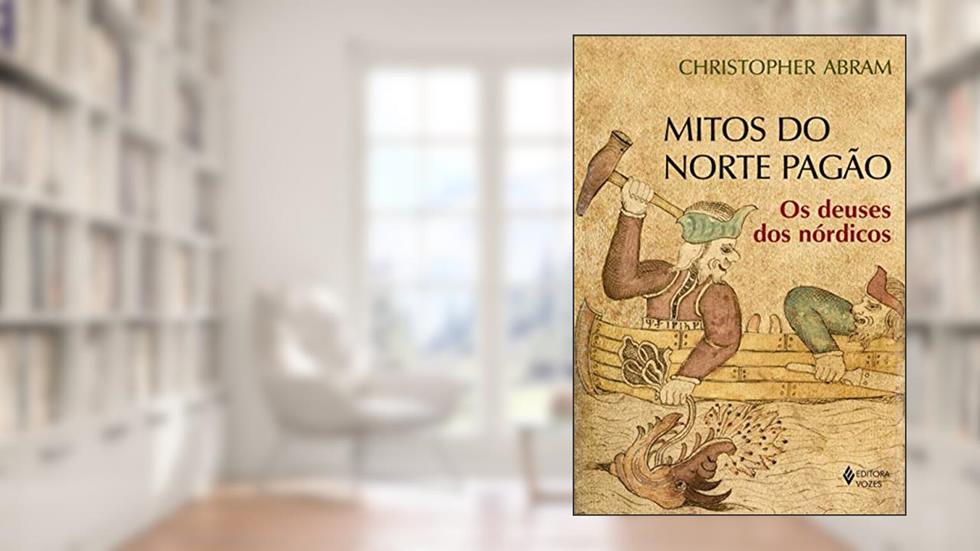 Mitos do norte pagão: Os deuses dos nórdicos, do autor Christopher Abram