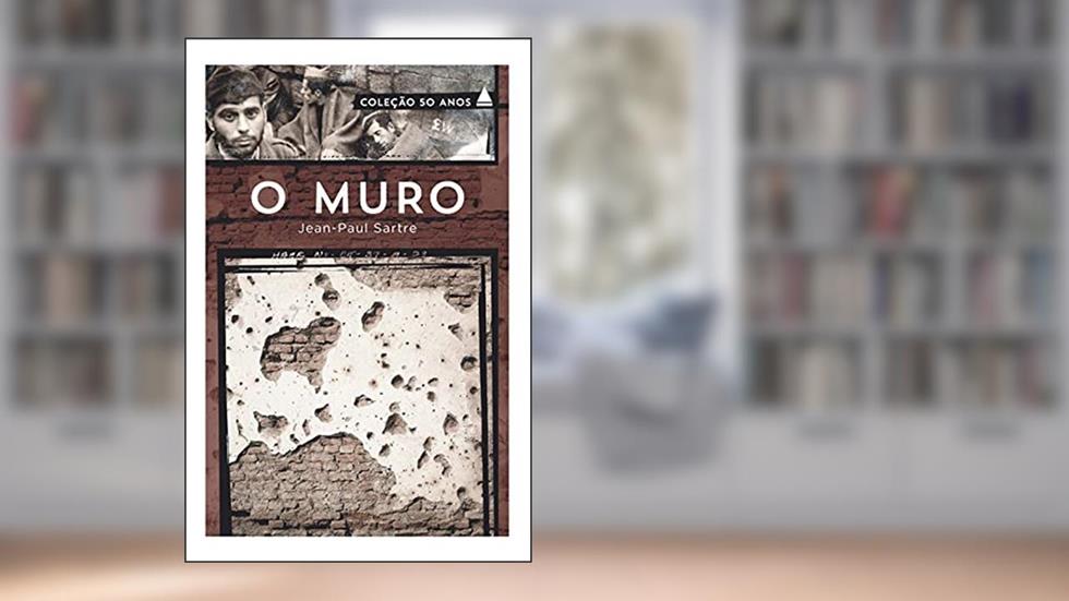 O muro, do autor Jean-Paul Sarte