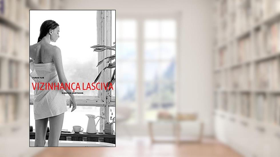 Vizinhança Lasciva, do autor Turin Tur