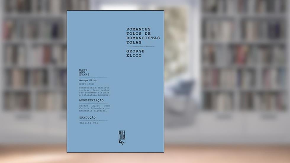Romances tolos de romancistas tolas, do autor George Eliot