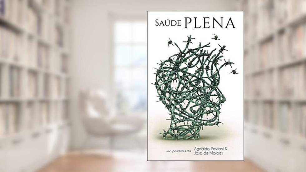 Saúde Plena. Você Realmente Quer?, do autor Agnaldo Paviani