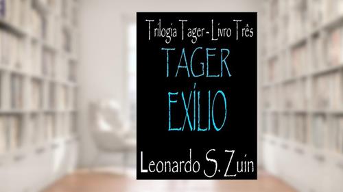 Capa de Exílio (Trilogia Tager Livro 3), do autor Leonardo S. Zuin