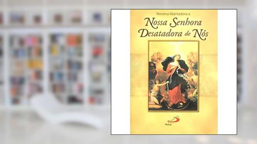 Capa de Novena Nossa Senhora Desatadora de Nós, do autor Claudiano Avelino dos Santos