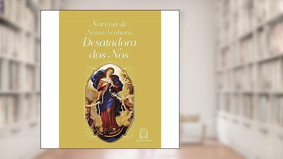 Novena de Nossa Senhora Desatadora dos nos, do autor Daniel Siqueira