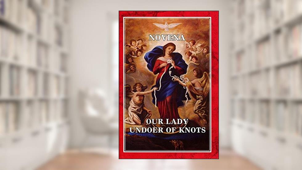 Nossa Senhora Desatadora dos Nós - Novena Infalivel, do autor Logos