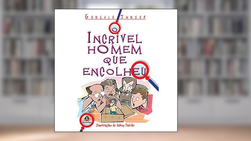 O incrível homem que encolheu, do autor Gonçalo Junior