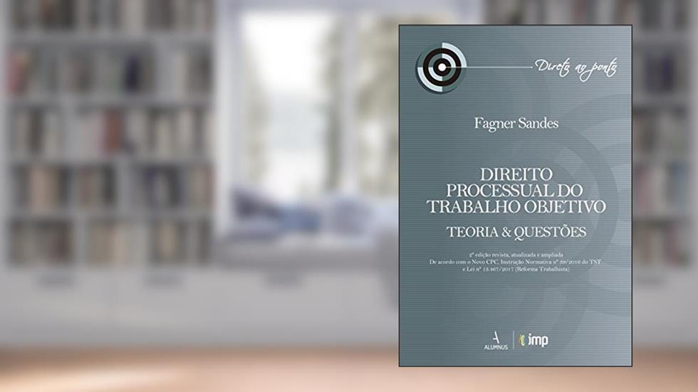 Direito Processual do Trabalho Objetivo. Teoria e Questões, do autor Fagner Sandes