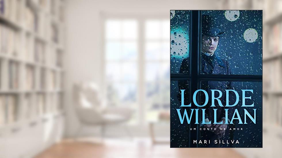 Lorde Willian: Um conto de amor., do autor Mari Sillva