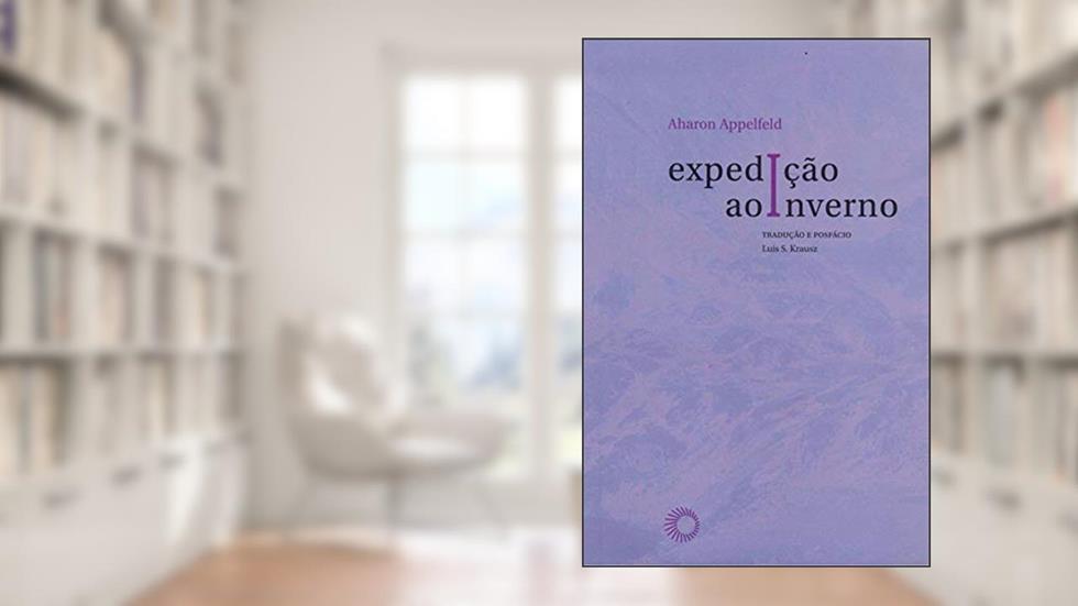 Expedição ao inverno, do autor Aharon Appelfeld