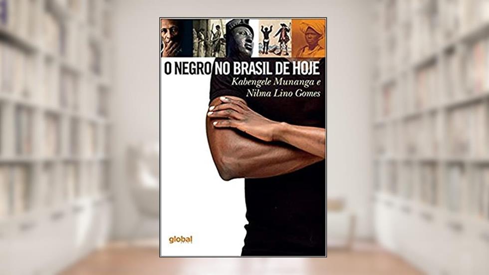 O negro no Brasil de hoje, do autor Kabengele Munanga; Nilma Lino Gomes