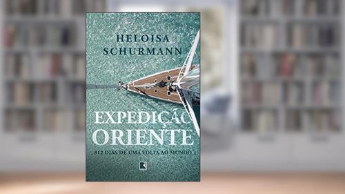 Capa de Expedição Oriente: 812 dias de uma volta ao mundo, do autor Heloisa Schurmann