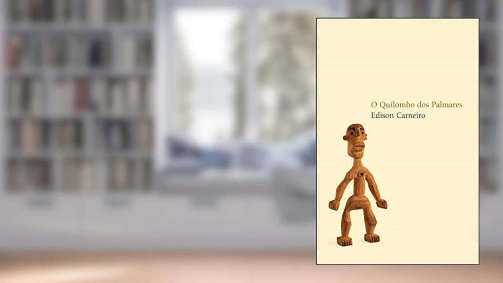 O Quilombo dos Palmares, do autor Edison Carneiro
