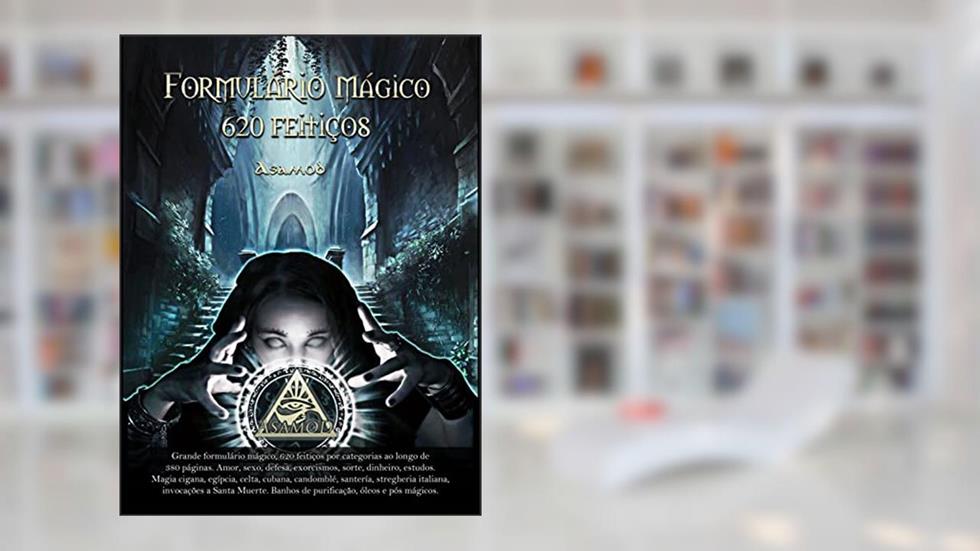 Formulário Mágico: 620 Feitiços, do autor Asamod ka