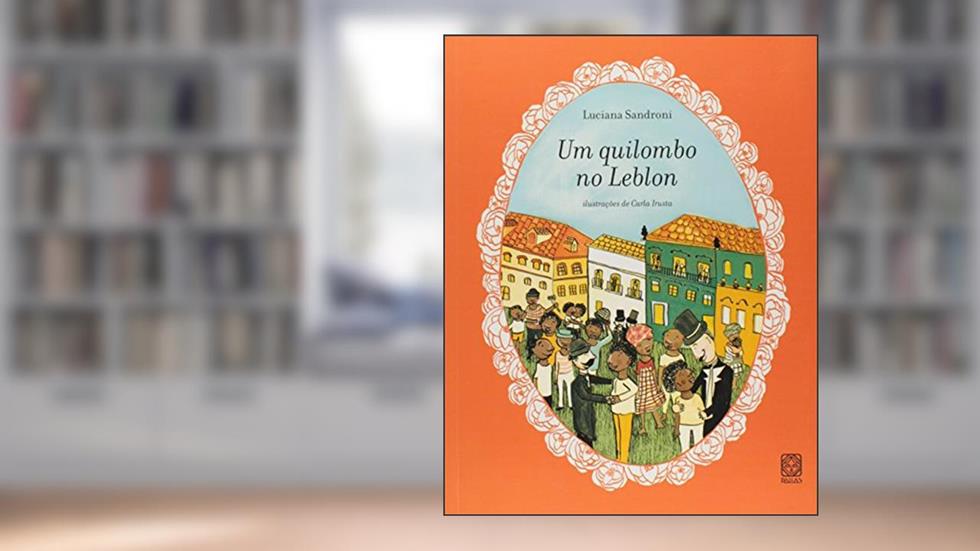 Um Quilombo No Leblon, do autor Luciana Sandroni