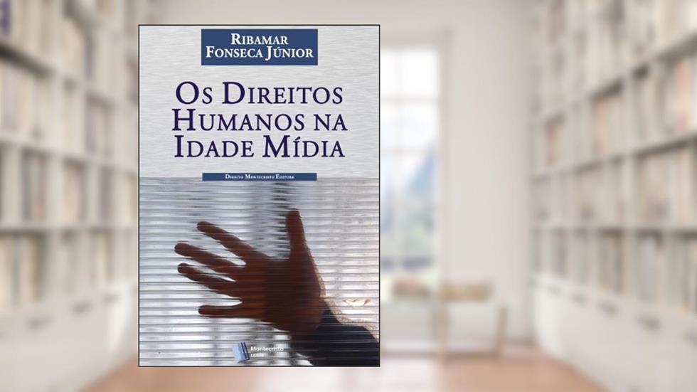 Os Direitos Humanos na Idade Mídia, do autor Ribamar Fonseca Júnior