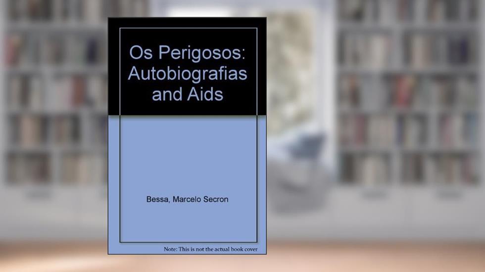 Os Perigosos, do autor Marcelo Secron Bessa