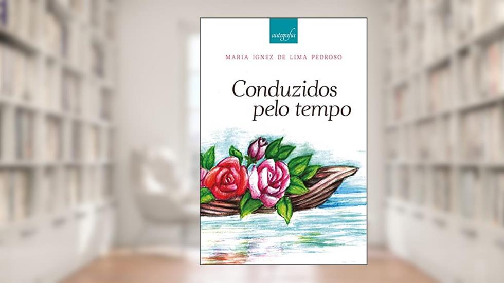 Conduzidos Pelo Tempo, do autor Maria Ignez de Lima Pedroso