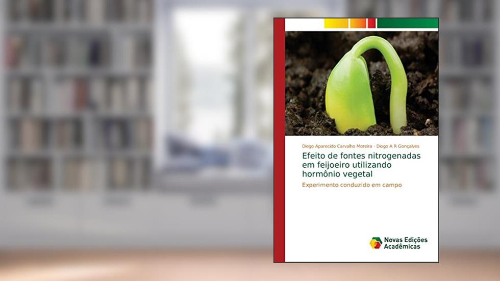 Efeito de fontes nitrogenadas em feijoeiro utilizando hormônio vegetal: Experimento conduzido em campo, do autor Diego Aparecido Carvalho Moreira; Diogo A R Gonçalves