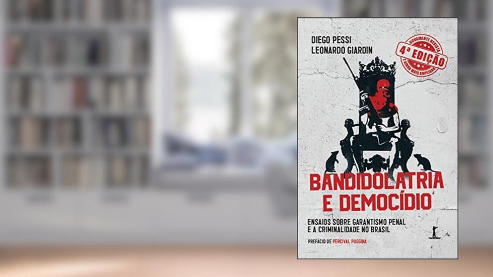 Bandidolatria e democídio, do autor Diego Pessi; Leonardo Giardin de Souza