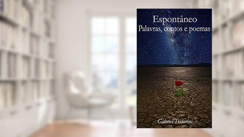 Capa de Espontâneo - Palavras, contos e poemas, do autor Gabriel Tessarini