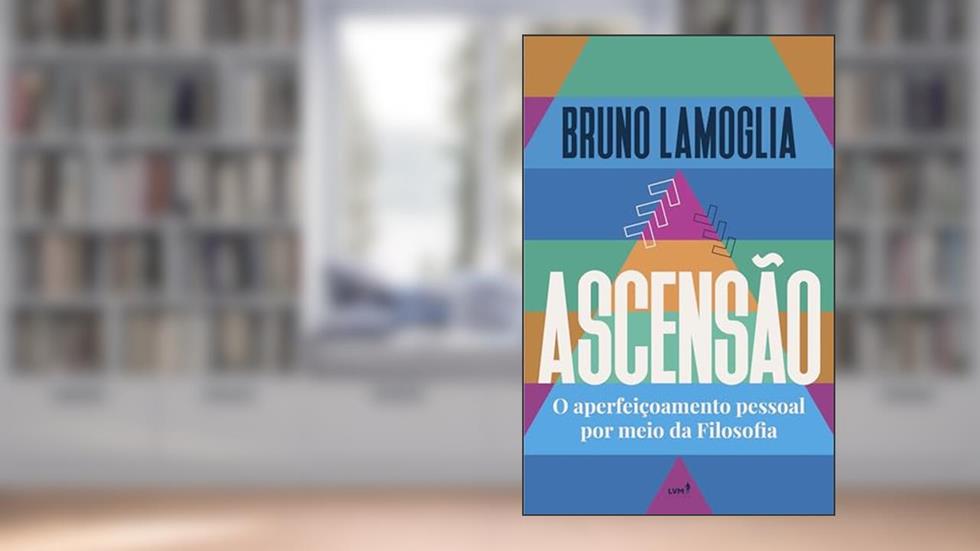 Ascensão: O aperfeiçoamento pessoal por meio da filosofia, do autor Bruno Lamoglia