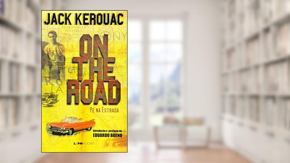 On the Road: Pé na Estrada, do autor Jack Kerouac