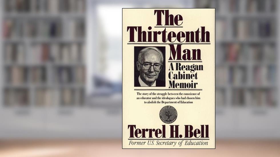 Thirteenth Man: A Reagan Cabinet Memoir by Terrel H. Bell (1988-01-04) Hardcover, do autor Terrel H. Bell