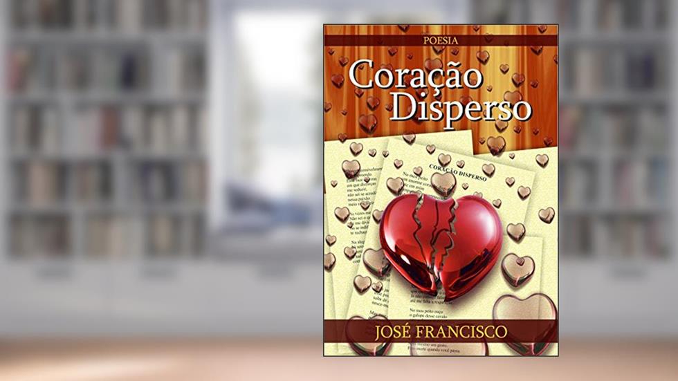 Coração Disperso, do autor José Francisco da Silva neto